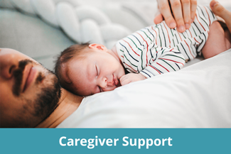 man resting with baby on his chest to represent caregiver support
